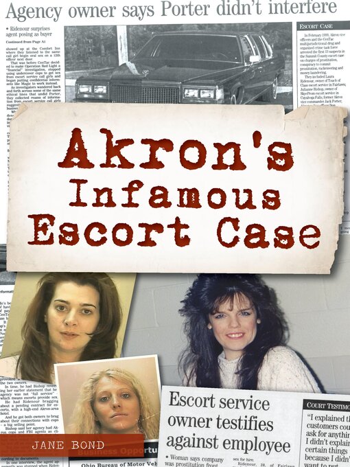 Title details for Akron's Infamous Escort Case by Jane E. Bond - Available